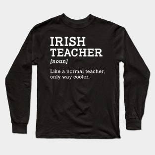 Irish Teacher Back To School Gift Long Sleeve T-Shirt